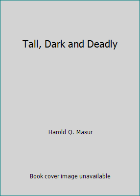 Tall, Dark and Deadly B0015U0LPI Book Cover
