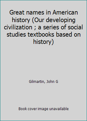 Great names in American history (Our developing... B0007ELT0Y Book Cover
