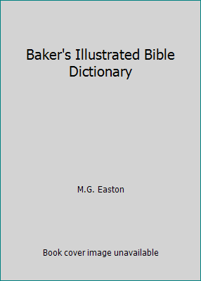 Baker's Illustrated Bible Dictionary 0801033195 Book Cover