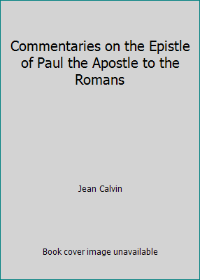 Commentaries on the Epistle of Paul the Apostle... 1514257971 Book Cover