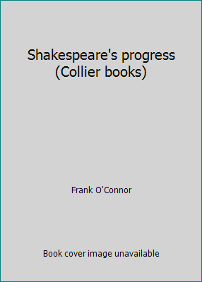 Shakespeare's progress (Collier books) B0007EK2LQ Book Cover