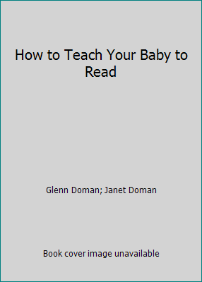 How to Teach Your Baby to Read 1591170036 Book Cover