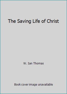 The Saving Life of Christ B003J8TDYY Book Cover