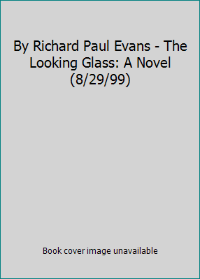 By Richard Paul Evans - The Looking Glass: A No... B00HTJRP5I Book Cover