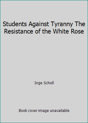 Students Against Tyranny The Resistance of the ... B000K09LPU Book Cover