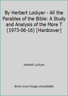 By Herbert Lockyer - All the Parables of the Bi... B014BH62JA Book Cover