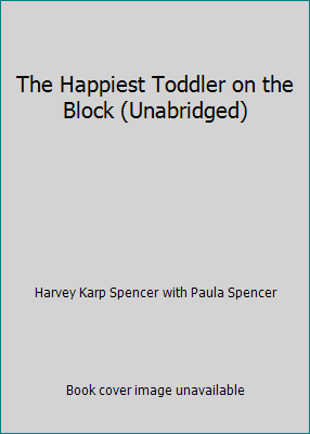 The Happiest Toddler on the Block (Unabridged) 1402594348 Book Cover