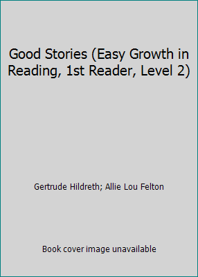 Good Stories (Easy Growth in Reading, 1st Reade... B000K6GHBK Book Cover