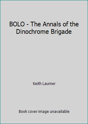 BOLO - The Annals of the Dinochrome Brigade 042504114X Book Cover