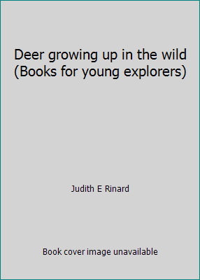 Deer growing up in the wild (Books for young ex... 0870448439 Book Cover
