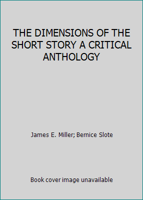 THE DIMENSIONS OF THE SHORT STORY A CRITICAL AN... B000GY0R9E Book Cover