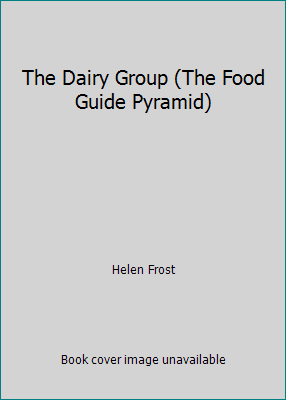 The Dairy Group (The Food Guide Pyramid) 0736887245 Book Cover