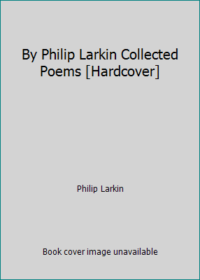 By Philip Larkin Collected Poems [Hardcover] B00RWS50JY Book Cover