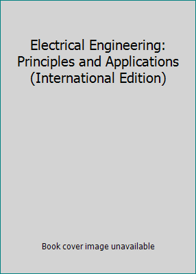 Electrical Engineering: Principles and Applicat... 0131277642 Book Cover