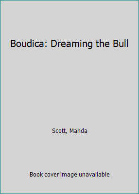 Boudica: Dreaming the Bull 1713500787 Book Cover