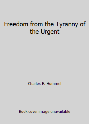 Freedom from the Tyranny of the Urgent 0863473032 Book Cover
