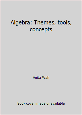 Algebra: Themes, tools, concepts 1561072516 Book Cover
