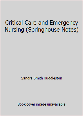 Critical Care and Emergency Nursing (Springhous... 0874346177 Book Cover