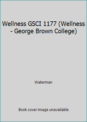 Wellness GSCI 1177 (Wellness - George Brown Col... 017661432X Book Cover