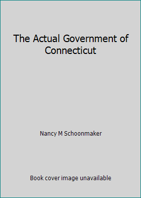 The Actual Government of Connecticut B000ONQ6O2 Book Cover
