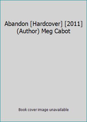Abandon [Hardcover] [2011] (Author) Meg Cabot B00EB0HR6K Book Cover