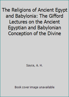 The Religions of Ancient Egypt and Babylonia: T... 1108083846 Book Cover