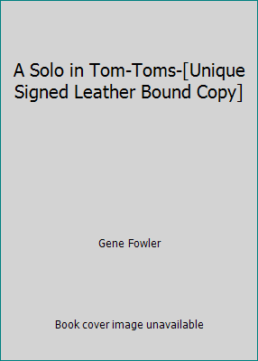 A Solo in Tom-Toms-[Unique Signed Leather Bound... B00BTWXW9O Book Cover
