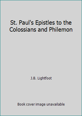 St. Paul's Epistles to the Colossians and Philemon B000UOG0XM Book Cover