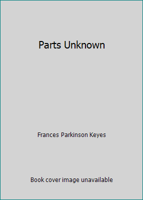Parts Unknown B000PI9KT4 Book Cover