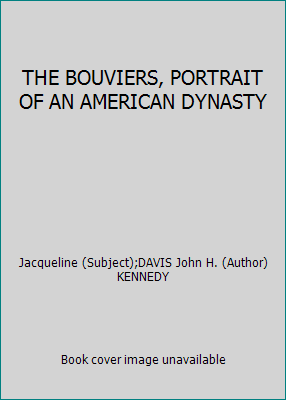 THE BOUVIERS, PORTRAIT OF AN AMERICAN DYNASTY B00507NFI2 Book Cover