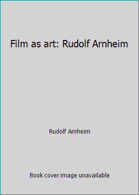 Film as art: Rudolf Arnheim B001CHIWEQ Book Cover