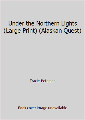 Under the Northern Lights (Large Print) (Alaska... 0739471686 Book Cover