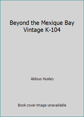 Beyond the Mexique Bay Vintage K-104 B000W5T9T6 Book Cover