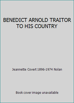 BENEDICT ARNOLD TRAITOR TO HIS COUNTRY B000GAARSY Book Cover