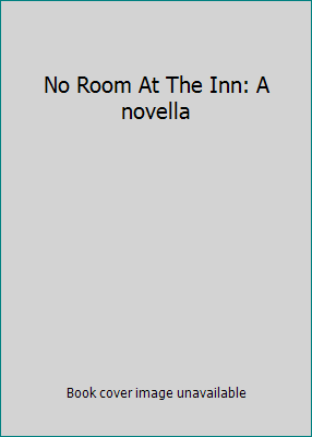 No Room At The Inn: A novella B000XN0CF2 Book Cover