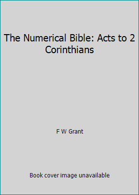 The Numerical Bible: Acts to 2 Corinthians B0015G4Z40 Book Cover