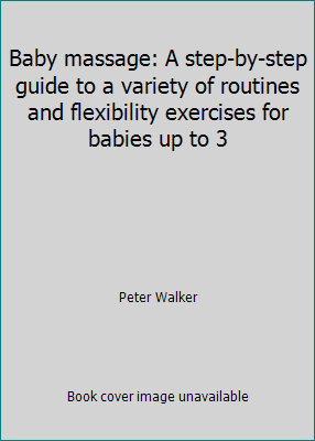 Baby massage: A step-by-step guide to a variety... 0771577249 Book Cover