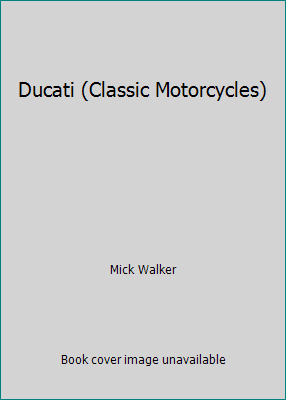 Ducati (Classic Motorcycles) 1855323311 Book Cover