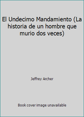 El Undecimo Mandamiento (La historia de un homb... [French] 8425332524 Book Cover