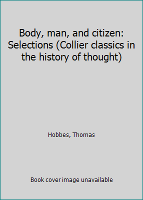 Body, man, and citizen: Selections (Collier cla... B0007EAJ5U Book Cover