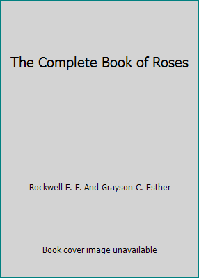 The Complete Book of Roses B004BCY1L2 Book Cover