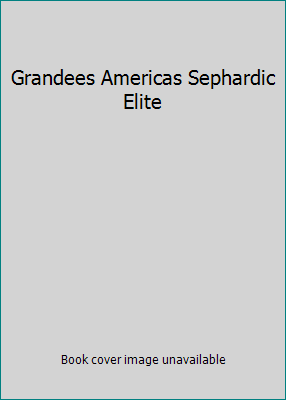 Grandees Americas Sephardic Elite 006010337X Book Cover