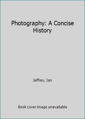 Photography: A Concise History 0195203569 Book Cover