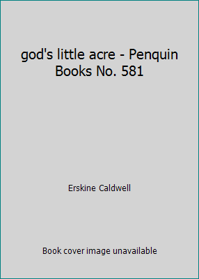 god's little acre - Penquin Books No. 581 B000KB8ICQ Book Cover