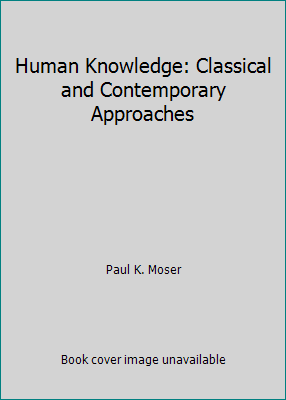 Human Knowledge: Classical and Contemporary App... 0195041488 Book Cover