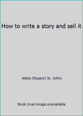 How to write a story and sell it 0804606374 Book Cover