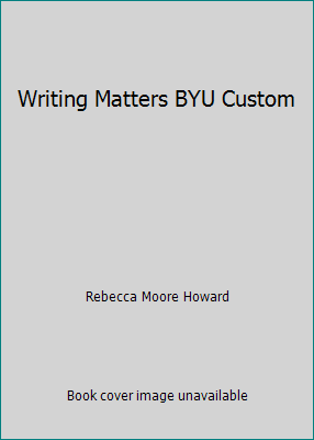 Writing Matters BYU Custom 0077681479 Book Cover