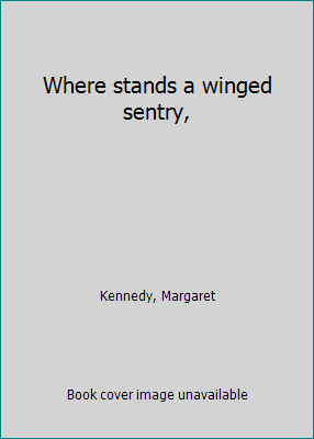 Where stands a winged sentry, B0007DQ3CE Book Cover