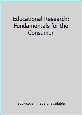 Educational Research: Fundamentals for the Cons... 0205524117 Book Cover