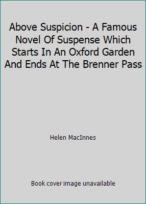 Above Suspicion - A Famous Novel Of Suspense Wh... B00MYI9I8Q Book Cover